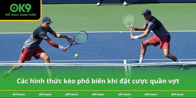 Các hình thức kèo phổ biến khi đặt cược quần vợt