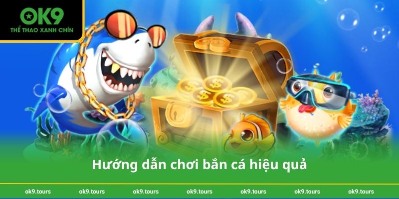 Hướng dẫn chơi bắn cá hiệu quả