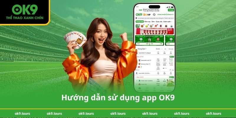 Hướng dẫn sử dụng app OK9