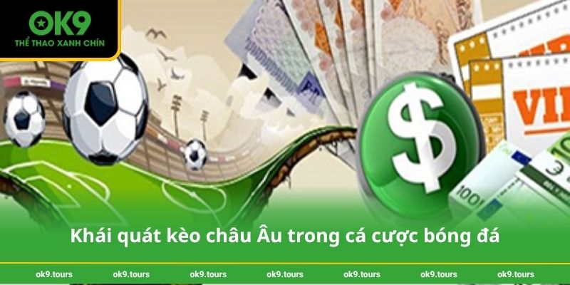 Khái quát kèo châu Âu trong cá cược bóng đá