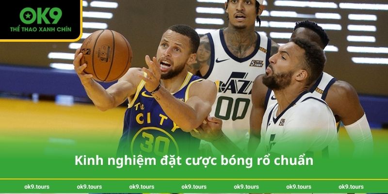 Kinh nghiệm đặt cược bóng rổ chuẩn