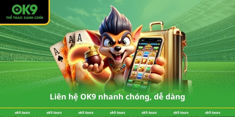 Liên hệ OK9 nhanh chóng, dễ dàng