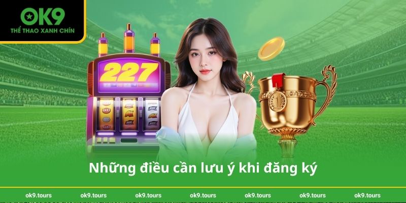 Những điều cần lưu ý khi đăng ký