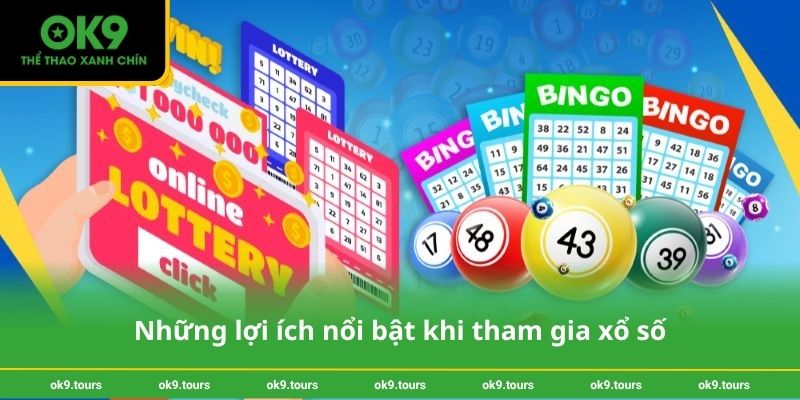 Những lợi ích nổi bật khi tham gia xổ số