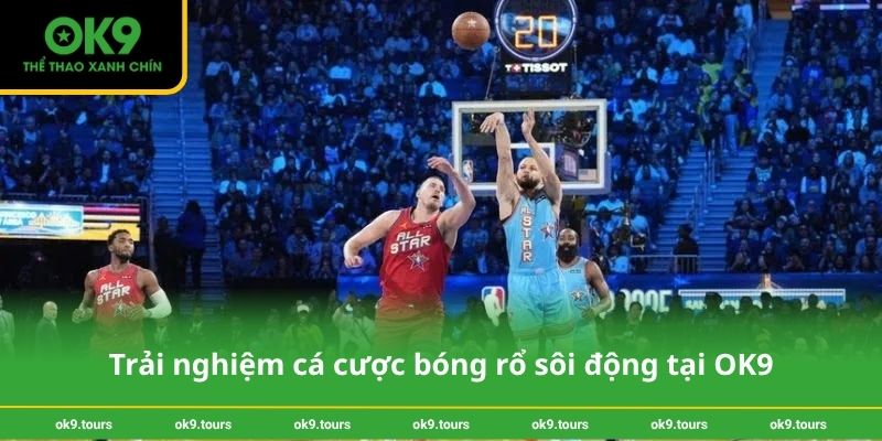 Trải nghiệm cá cược bóng rổ sôi động tại OK9